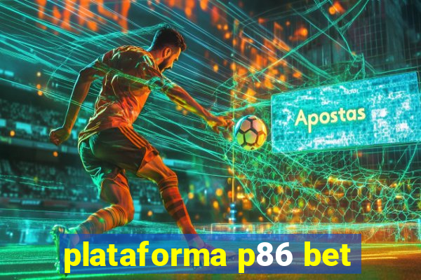 plataforma p86 bet